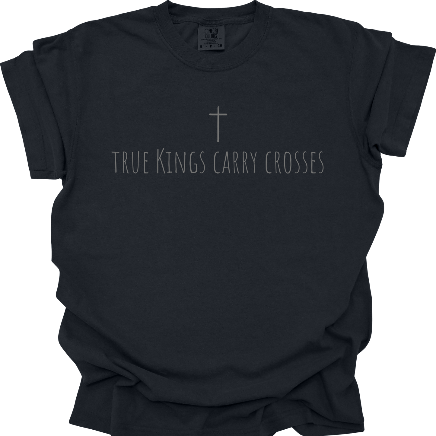 TRUE KINGS CARRY CROSSES - Comfort Colors