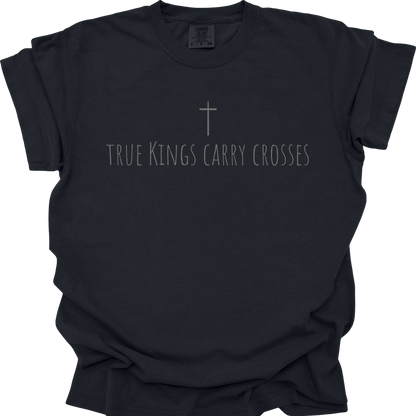 TRUE KINGS CARRY CROSSES - Comfort Colors