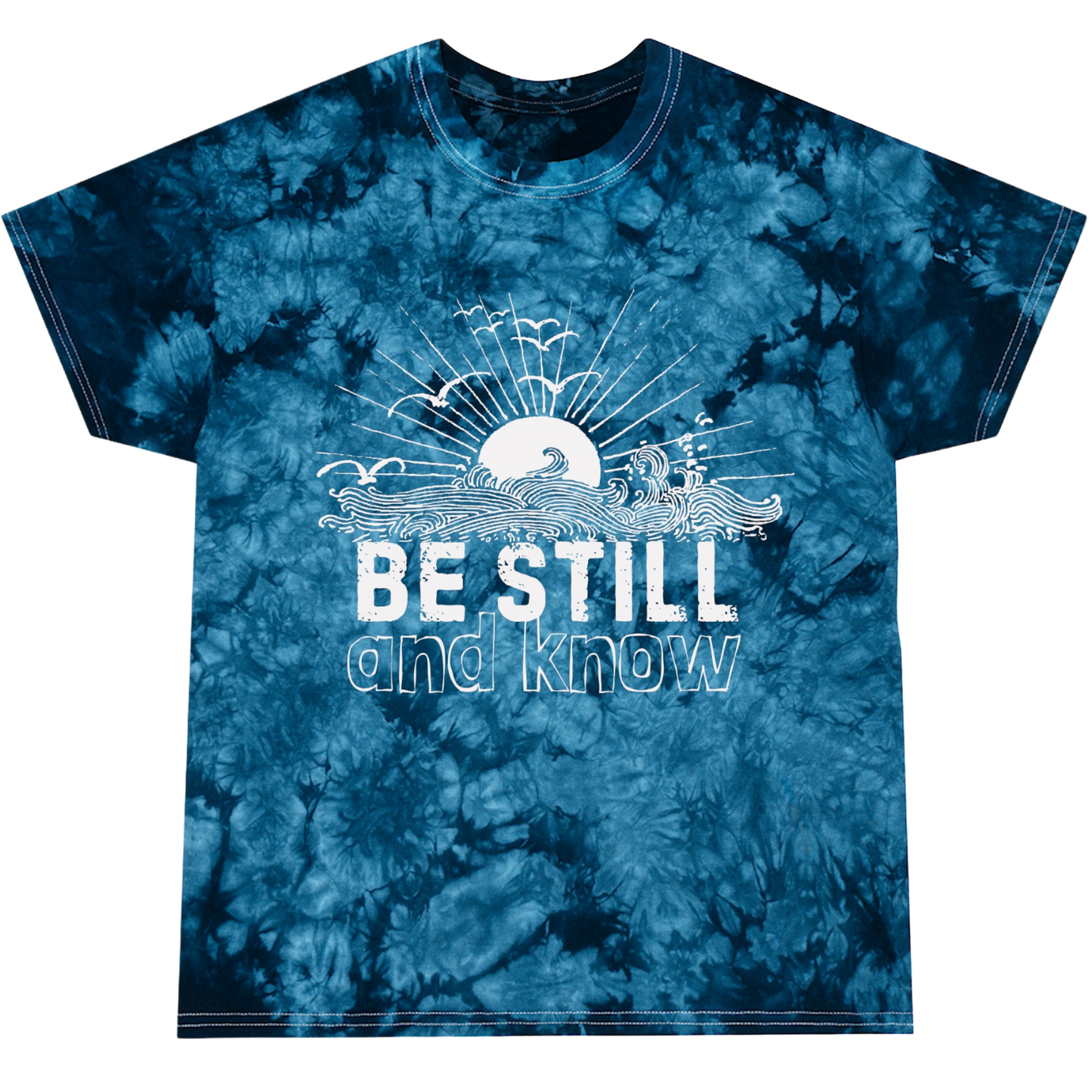 BE STILL & KNOW - Tie-Dyed Boho