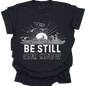 BE STILL & KNOW - Comfort Colors