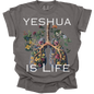 Yeshua Is Life - Comfort Colors