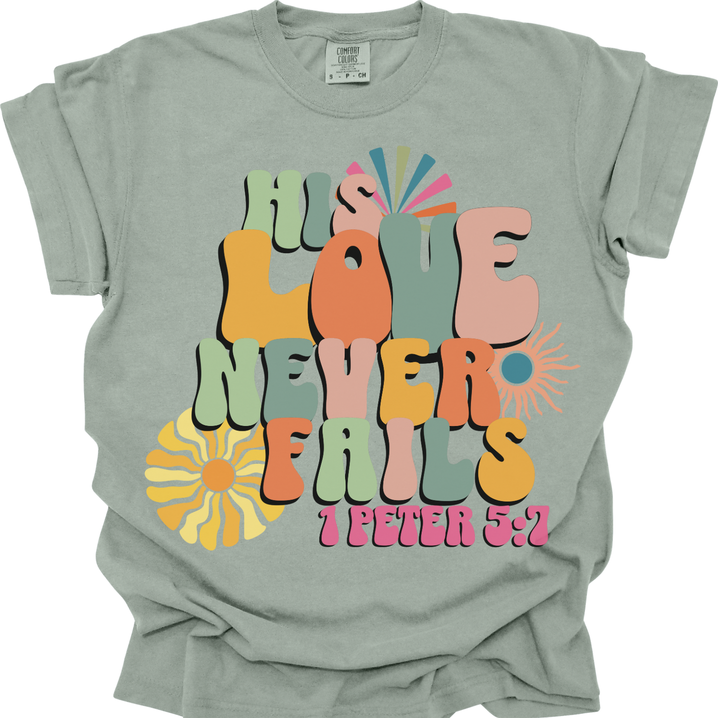 HIS LOVE NEVER FAILS - Comfort Colors