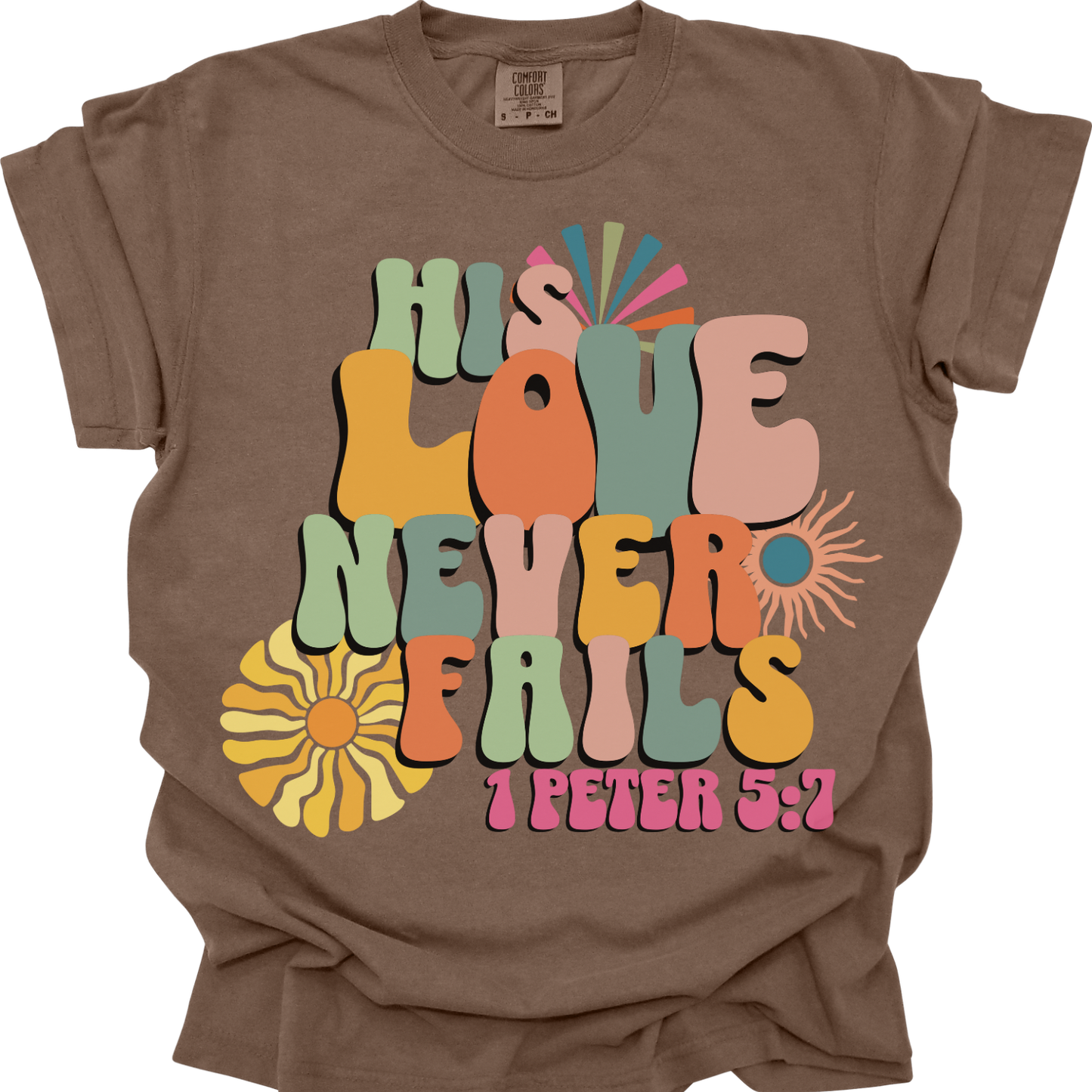 HIS LOVE NEVER FAILS - Comfort Colors