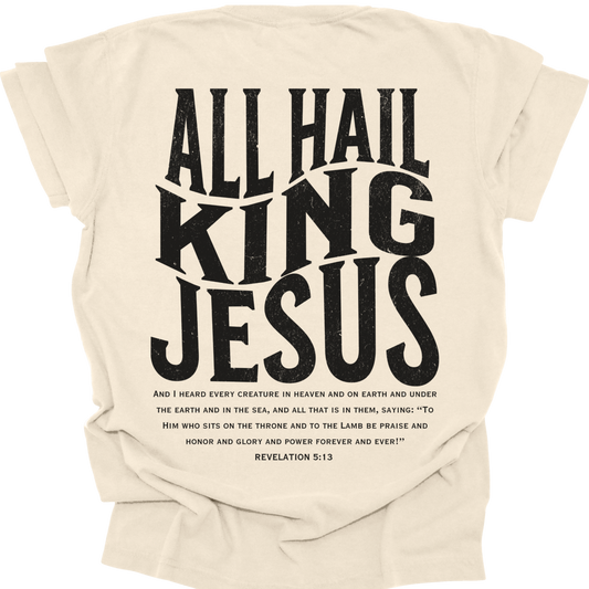 ALL HAIL KING JESUS - Comfort Colors