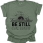 BE STILL & KNOW - Comfort Colors