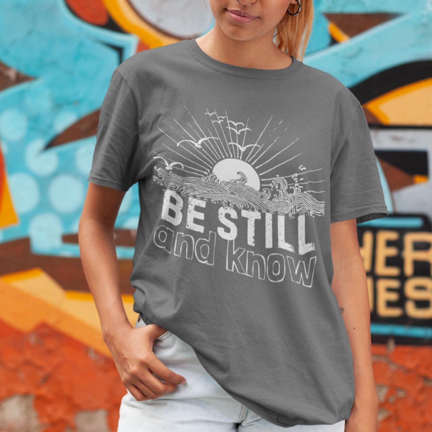 BE STILL & KNOW - Comfort Colors